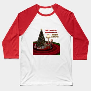 All I Want For Christmas Is A Major Award Baseball T-Shirt